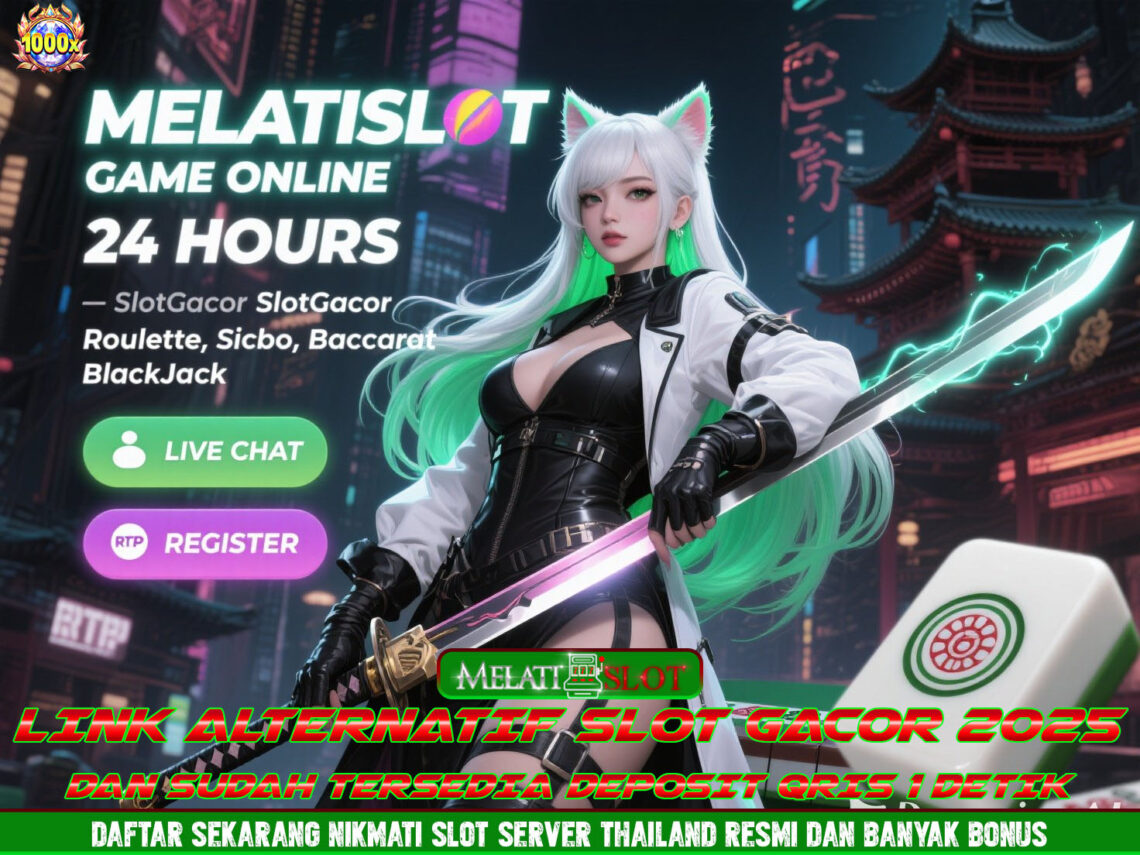 MELATISLOT Slot Gacor Hari Ini: Modal Minim, RTP Tinggi, Jackpot Masuk