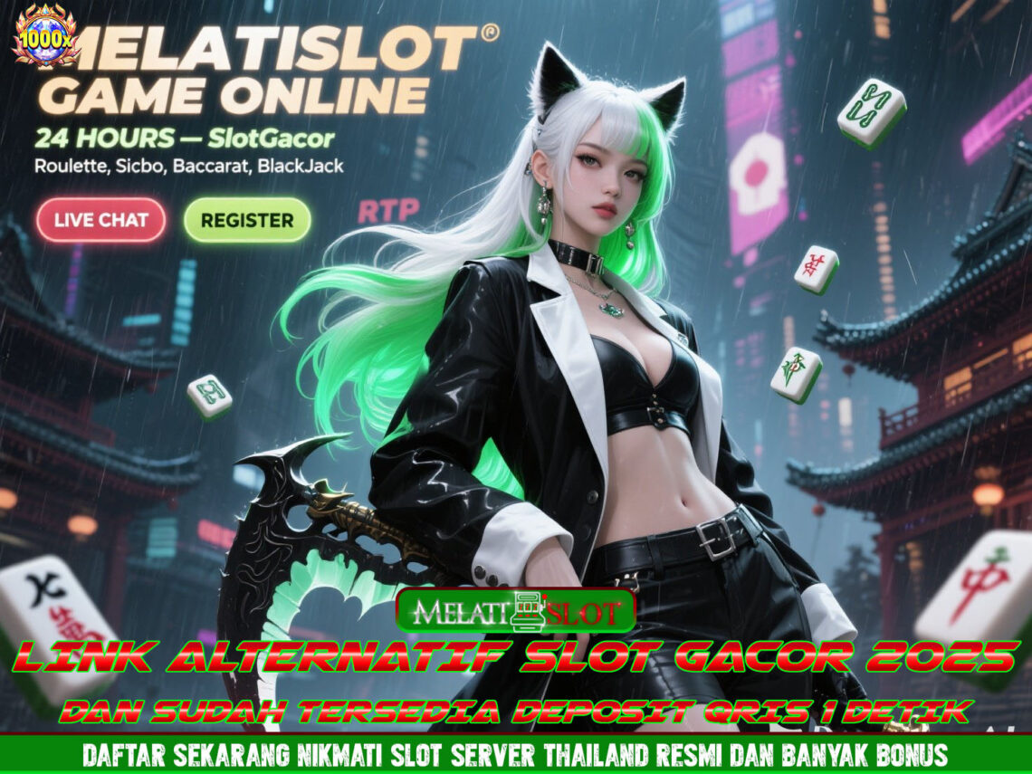 MELATISLOT Bandar Slot Anti Rungkad dan Langsung JP